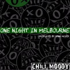 One Night in Melbourne - Single by Chill Moody album reviews, ratings, credits