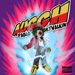 Auggh by Pablo Skywalkin album reviews, ratings, credits