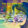 The Beautiful Way album lyrics, reviews, download