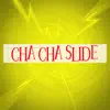 Cha Cha Slide album lyrics, reviews, download