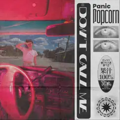 Don't Call Me - Single by Panic Popcorn album reviews, ratings, credits