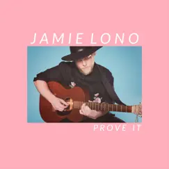 Prove It - EP by Jamie Lono album reviews, ratings, credits