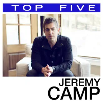 Top 5: Hits - EP by Jeremy Camp album download
