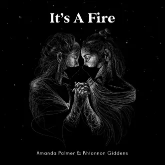 It's a Fire - Single by Amanda Palmer & Rhiannon Giddens album download