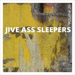 Jive Ass Sleepers, Vol. 26 by Jive Ass Sleepers album reviews, ratings, credits