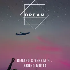 Dream (feat. Bruno Motta) [with Veneta] Song Lyrics