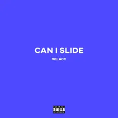 Can I Slide - Single by Dblacc album reviews, ratings, credits