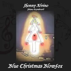 Blue Christmas BlowFox - Single by Jhonny Alvino album reviews, ratings, credits