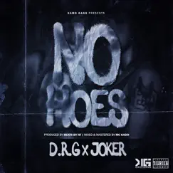 No Hoes - Single (feat. Joker) - Single by D.R.G album reviews, ratings, credits