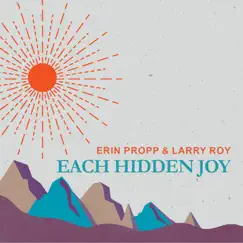 Each Hidden Joy - Single by Erin Propp & Larry Roy album reviews, ratings, credits