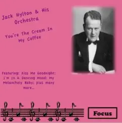 You're the Cream In My Coffee by Jack Hylton and His Orchestra album reviews, ratings, credits