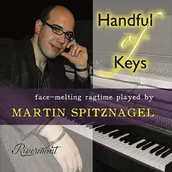Handful of Keys - Face-Melting Ragtime Played By Martin Spitznagel by Martin Spitznagel album reviews, ratings, credits