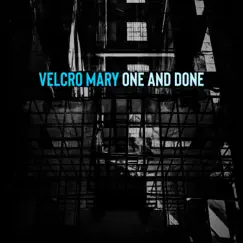 One and Done (Remix) - Single by Velcro Mary album reviews, ratings, credits
