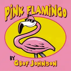 Pink Flamingo by Geof Johnson album reviews, ratings, credits