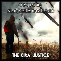 O Mundo Não Será o Mesmo by The Kira Justice album reviews, ratings, credits