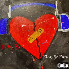 Play Yo Part - Single by FMB album reviews, ratings, credits