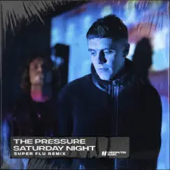 Saturday Night (Super Flu Remix) - Single by The Pressure album reviews, ratings, credits