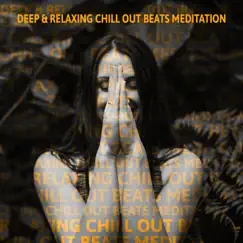 Deep & Relaxing Chill Out Beats Meditation by Cool Chillout Zone album reviews, ratings, credits