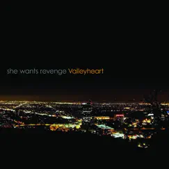 Valleyheart by She Wants Revenge album reviews, ratings, credits