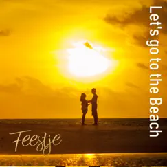 Let's Go to the Beach - Single by Feestje album reviews, ratings, credits