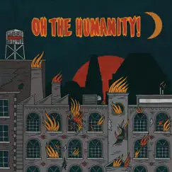 Oh the Humanity! by Oh the Humanity! album reviews, ratings, credits