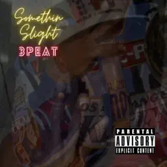 Somethin' Slight 3peat - EP by The Official L.P. album reviews, ratings, credits