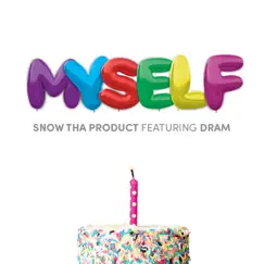 Myself (feat. DRAM) - Single by Snow Tha Product album reviews, ratings, credits