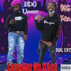 Courage on Xans (feat. BDG Umoo) Song Lyrics