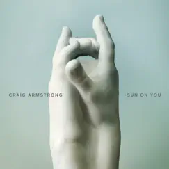 Sun On You by Craig Armstrong album reviews, ratings, credits