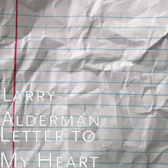 Letter to My Heart - Single by Larry Alderman album reviews, ratings, credits