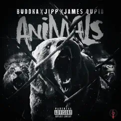 Animals (feat. Jipp & James Qupid) - Single by 305Buddha album reviews, ratings, credits