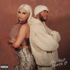 You Ain't Worth It - Single by Melii & 6LACK album reviews, ratings, credits
