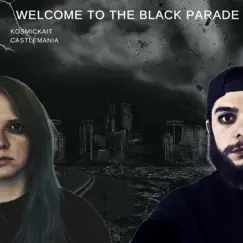Welcome To the Black Parade (feat. CastleMania) - Single by KosmicKait album reviews, ratings, credits