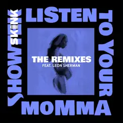 Listen to Your Momma (feat. Leon Sherman) [A - Trak Remix] Song Lyrics