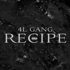 Recipe - Single by 4L Gang album reviews, ratings, credits