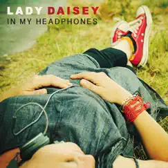 In My Headphones by Lady Daisey album reviews, ratings, credits