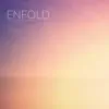 Enfold - Single album lyrics, reviews, download