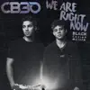 We Are Right Now (Black Caviar Remix) - Single album lyrics, reviews, download