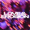 LOVE & EROSION (feat. Wilsxn) - Single album lyrics, reviews, download