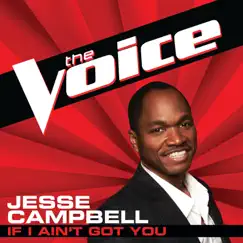 If I Ain’t Got You (The Voice Performance) - Single by Jesse Campbell album reviews, ratings, credits