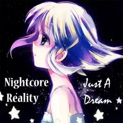 Just a Dream - Single by Nightcore Reality album reviews, ratings, credits
