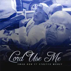 Lord Use Me (feat. Stretch Money) Song Lyrics