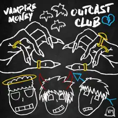 Outcast Club - EP by Vampire Money album reviews, ratings, credits