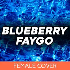 Blueberry Faygo (Female) - Single by Gill the ILL album reviews, ratings, credits