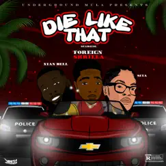 Die Like That (feat. Siya & Xian Bell) - Single by Foreign Skrilla album reviews, ratings, credits