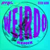 Weirdo (Remix) - Single album lyrics, reviews, download