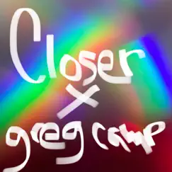 Closer - Single by Greg Camp album reviews, ratings, credits