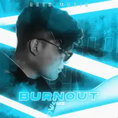 Burnout - Single by Geekmusik & Vmz album reviews, ratings, credits