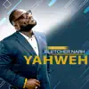 Yahweh - Single album lyrics, reviews, download