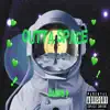 Outta Space - Single album lyrics, reviews, download